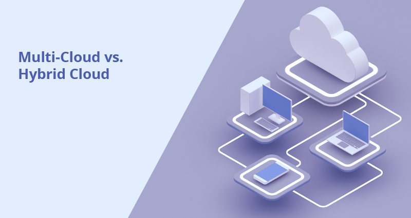 Hybrid Cloud vs. Multi-Cloud