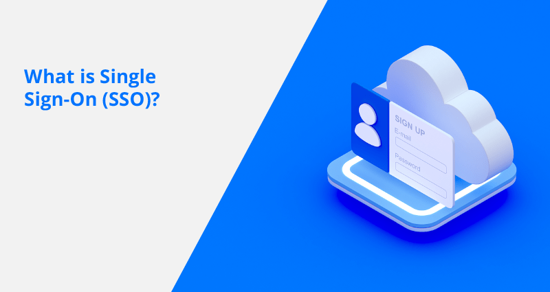 What is Single Sign-On and How Does it Work?