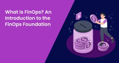 What is FinOps? An Introduction to the FinOps Foundation