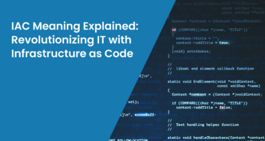 IAC Meaning Explained: Revolutionizing IT with Infrastructure as Code