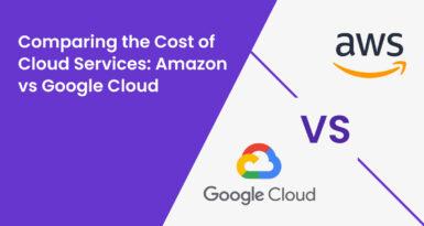 Comparing the Cost of Cloud Services: Amazon vs Google Cloud