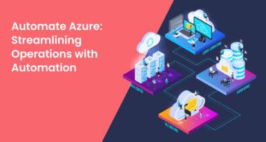 Automate Azure: Streamlining Operations with Automation