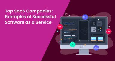 Top SaaS Companies: Examples of Successful Software as a Service
