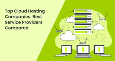 Top Cloud Hosting Companies: Best Service Providers Compared