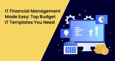 IT Financial Management Made Easy: Top Budget Templates You Need