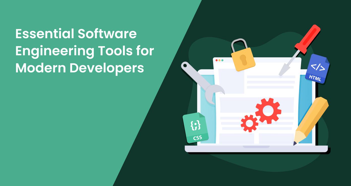 Essential Software Engineering Tools for Modern Developers